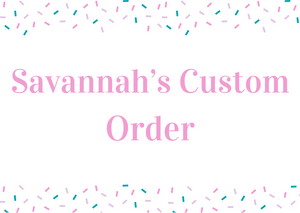 Savannah Custom Order